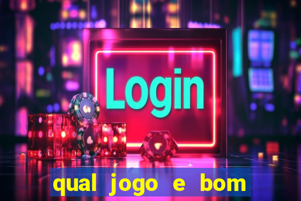 qual jogo e bom para ganhar dinheiro